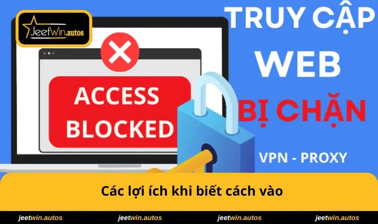 Cách Truy Cập Trang Cá Độ Khi Bị Chặn - Bí Kíp An Toàn 3 Các lợi ích khi biết cách vào