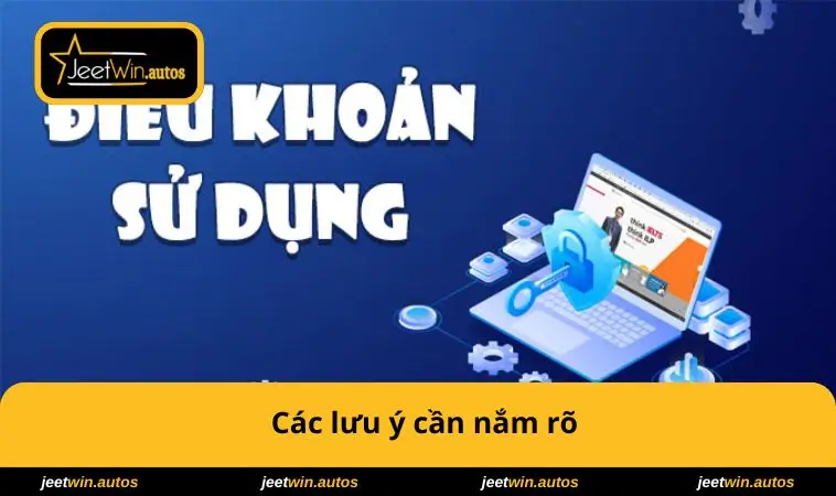 Điều Khoản Sử Dụng JEETWIN 3 Các lưu ý cần nắm rõ