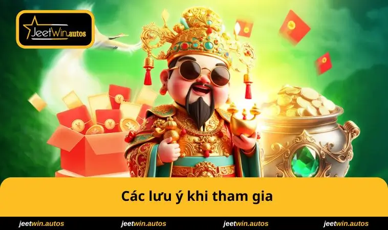 Khuyến Mãi JEETWIN 3 Các lưu ý khi tham gia