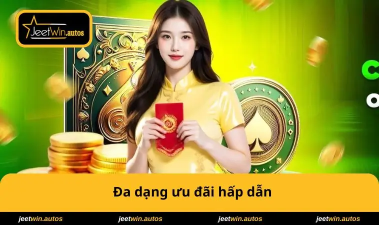 Khuyến Mãi JEETWIN 1 Đa dạng ưu đãi hấp dẫn